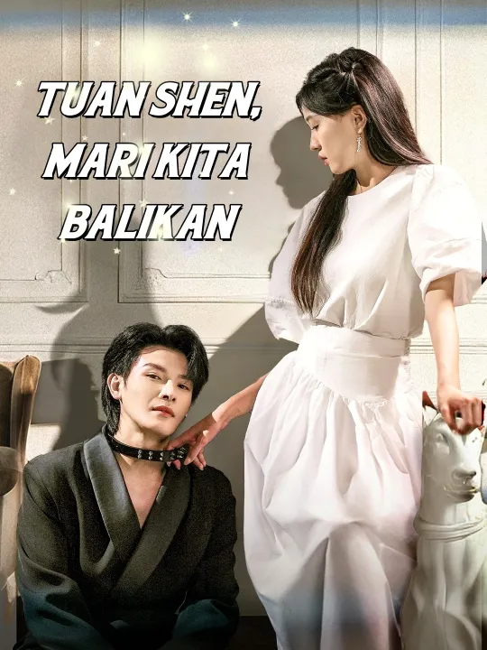 TUAN SHEN, MARI KITA BALIKAN